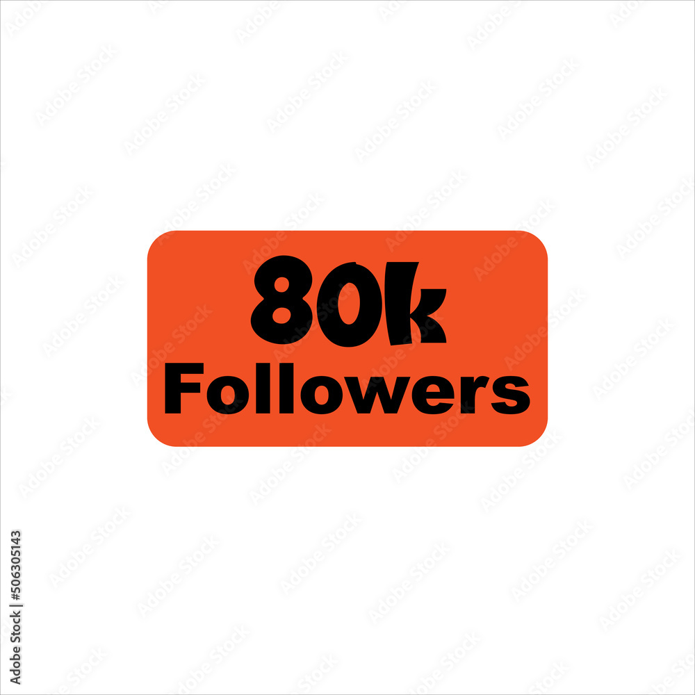80k followers Orange vector, icon, stamp, logo illustration 80k followers Orange vector, icon, stamp, logo illustration