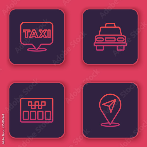 Set line Location with taxi, Taximeter, car and . Blue square button. Vector