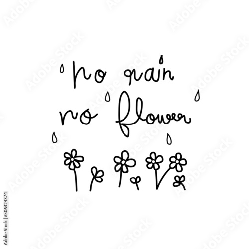 No rain no flower word quote vector illustration