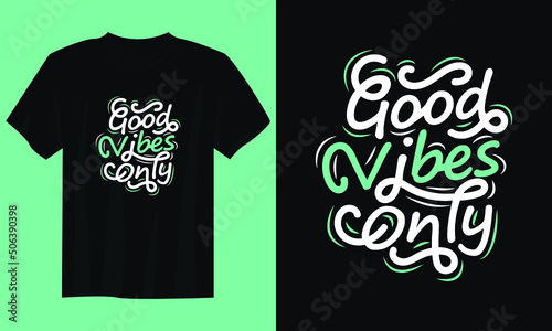good vibes only typography t shirt design, motivational typography t shirt design, inspirational quotes t-shirt design
