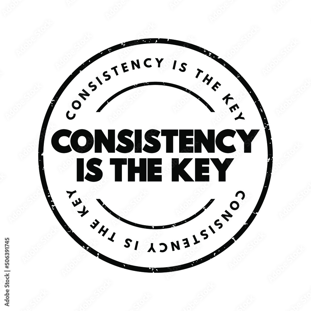 Consistency Is The Key text stamp, concept background