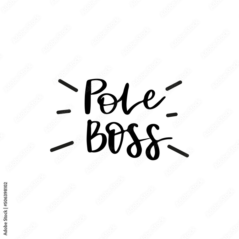 Pole boss lettering for pole dance enthusiast. Modern acrobatic sport activity for all body shapes, genders and ages.