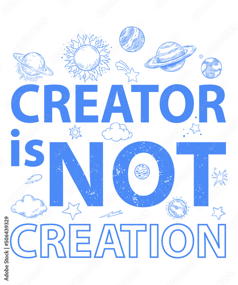 GOD SVG VECTOR PRINTABLE T-SHIRT DESIGN, CREATOR IS NOT CREATION