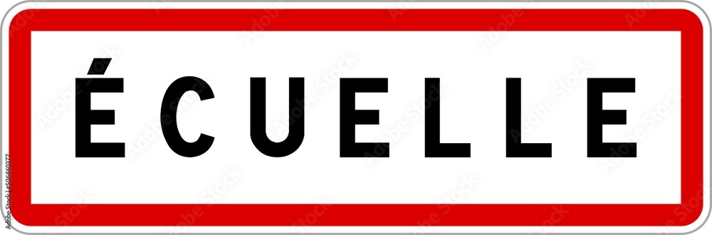 Panneau entrée ville agglomération Écuelle / Town entrance sign Écuelle Panneau entrée ville agglomération Écuelle / Town entrance sign Écuelle