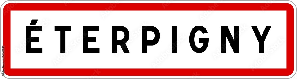 Panneau entrée ville agglomération Éterpigny / Town entrance sign Éterpigny Panneau entrée ville agglomération Éterpigny / Town entrance sign Éterpigny