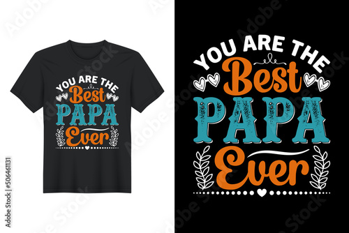 Canvas Print You Are The Best Papa Ever,  T Shirt Design, Father's Day T-Shirt Design