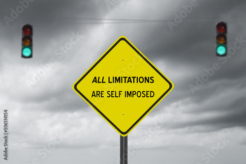 All Limitations Are Self Imposed motivational quote on roadsign. photo