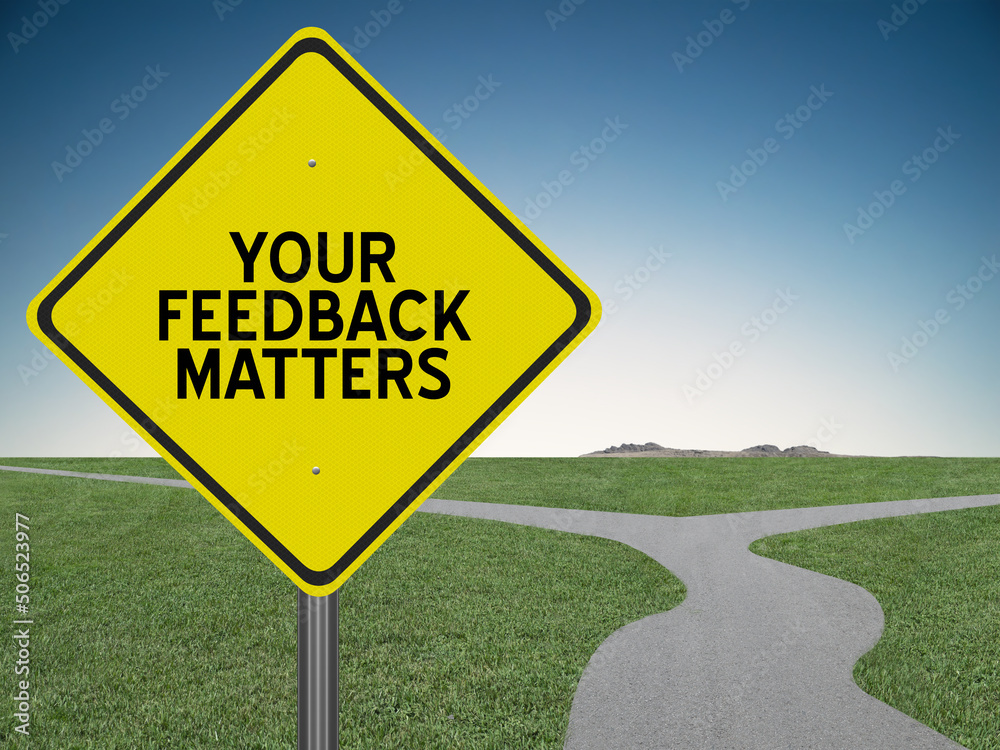 Your Feedback Matters sign for customer satisfaction.