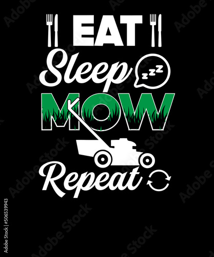 Eat Sleep Mow Repeat Funny Grass Cutting Landscaping t-shirt design