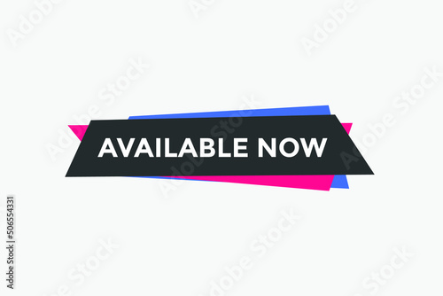 available now text web button template. available now sign icon label colorful