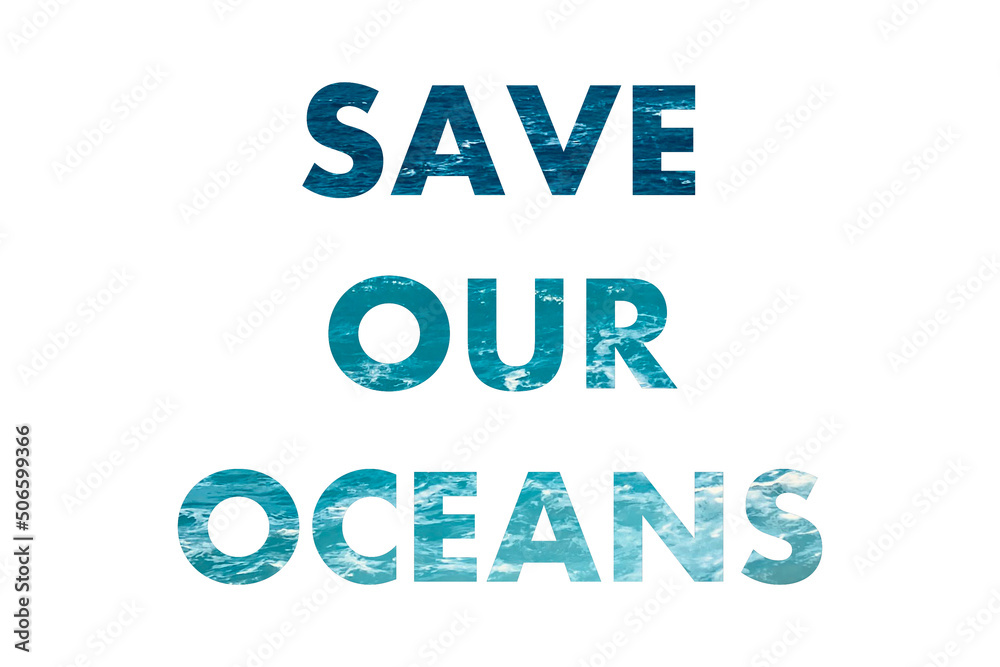 Save our oceans enviroment protection
