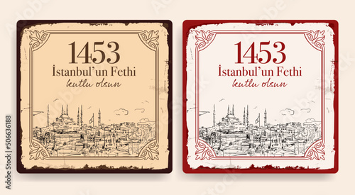 1453 istanbul'un Fethi Kutlu Olsun, Translation: 29 may Day is Happy Conquest of Istanbul. Fall of Constantinople in 1453. Sultan Mehmed the Conqueror (Fatih Sultan Mehmed) photo