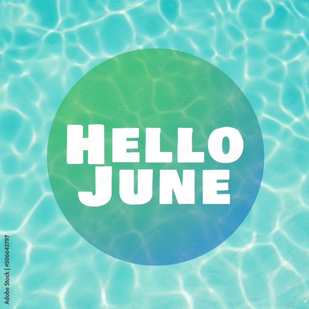 Digital composite image of hello june text over clear blue water in swimming pool on sunny day - obrazy, fototapety, plakaty 