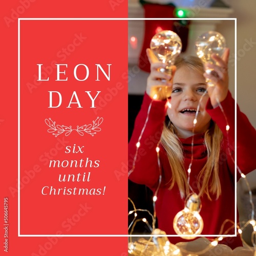 Composite of leon day with 6 months until christmas text and caucasian girl with illuminated lights