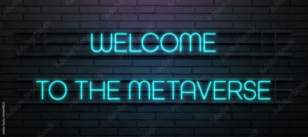 neon message WELCOME TO THE METAVERSE on a dark brick wall