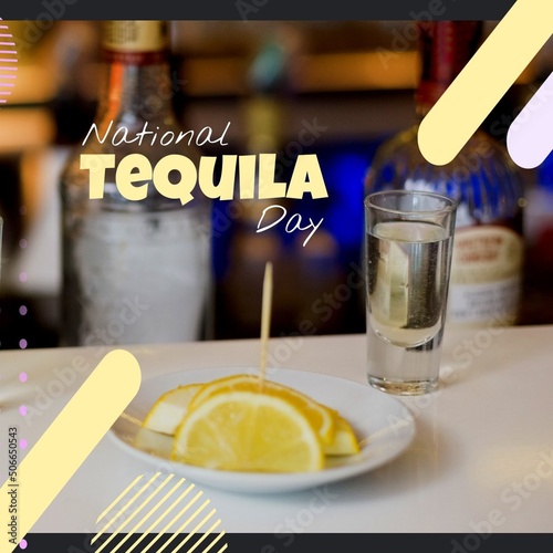 Composite of national tequila day text with tequila shots and lemons slices on bar counter