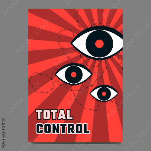 Big eyes on a red background with barbed wire symbol of totalitarian control .Metaphor of an authoritarian regime, dictatorship. Vector propaganda placard.