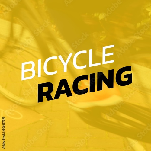 Composite of bicycle racing text and low section of man riding bike on road over yellow background