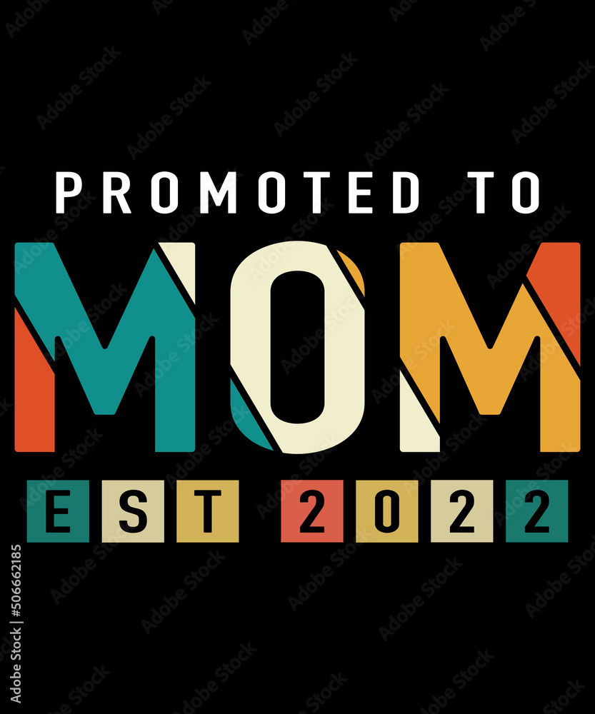 Promoted To Mom Est 2022 Funny New Mom Gift T-Shirt