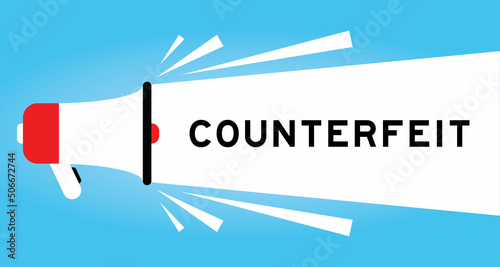 Color megphone icon with word counterfeit in white banner on blue background