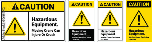 Safety sign Hazardous Equipment. Vector Illustration. OSHA and ANSI standard sign caution. eps10