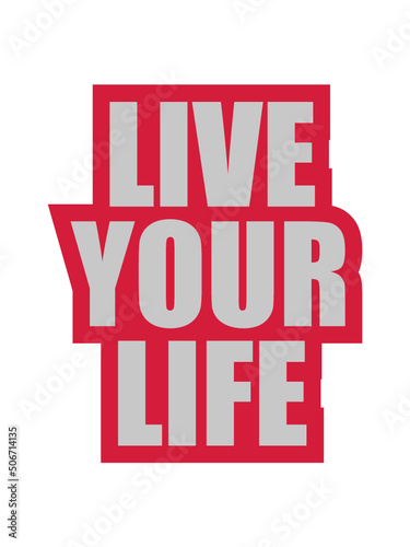 Live Your Life 