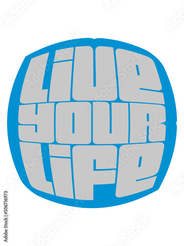 Live Your Life 
