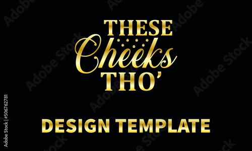theses cheeks tho  vector logo monogram template