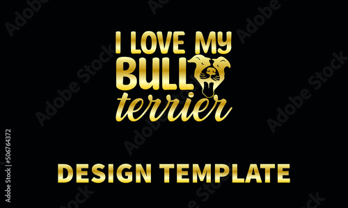 i love my bull terries  vector logo monogram template
