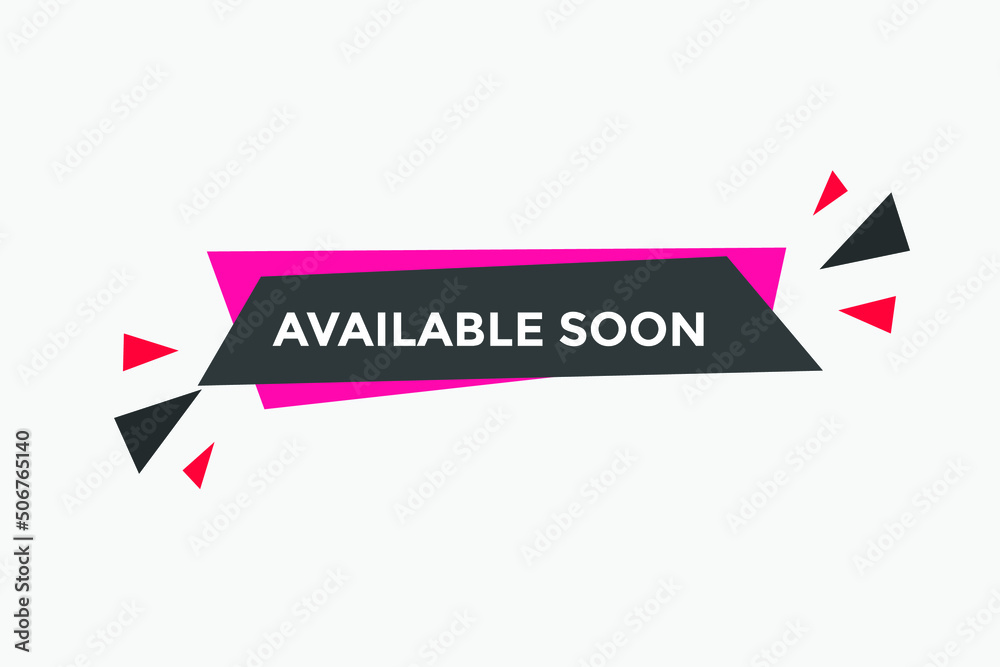 available soon text web button template. available soon sign icon label colorful
