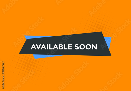 available soon button. available soon text template for website. available soon icon flat style
