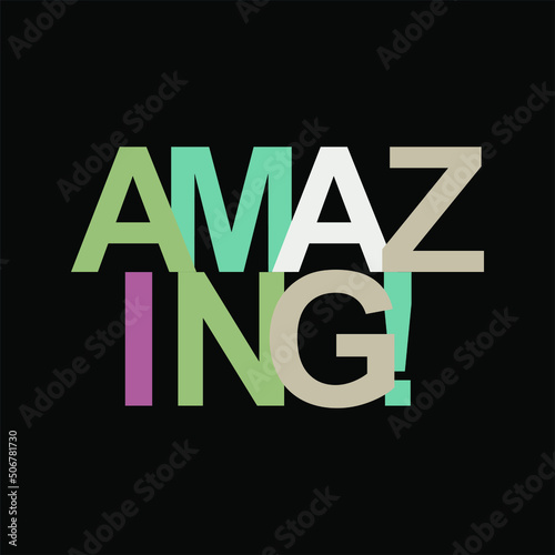 amazing typographic slogan for t-shirt prints, posters and other uses.