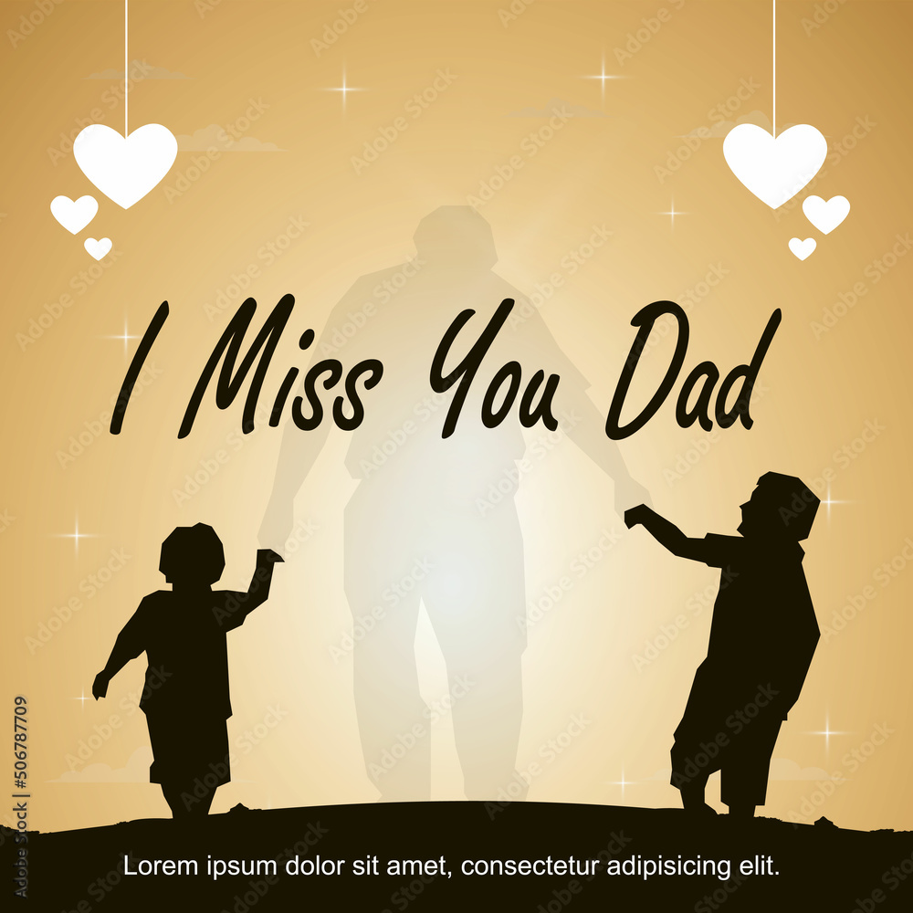 I miss you dad in heaven with a silhouette of a father with his ...