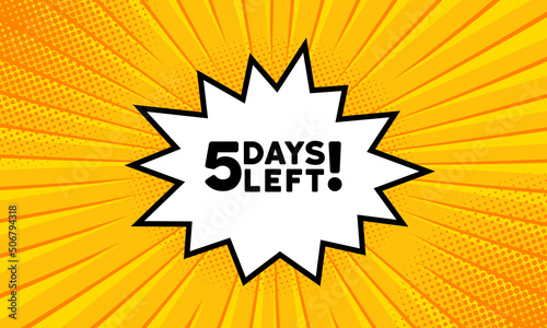 Speech bubble with 5 days left text. Boom retro comic style. Pop art style. Vector line icon for Business and Advertising