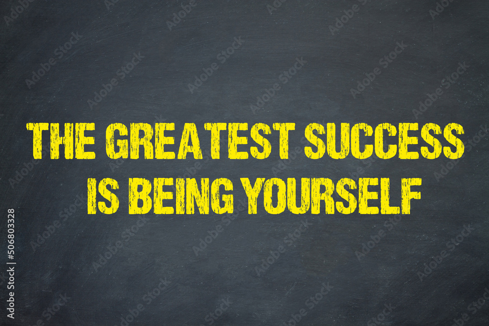 The greatest success is being yourself - obrazy, fototapety, plakaty 