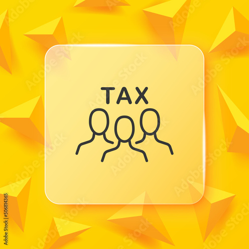 Tax line icon. People with tax text, explosion. Tax return. Time to pay taxes, dollar, work, state tax. Salary concept. Glassmorphism style. Vector line icon for Business and Advertising