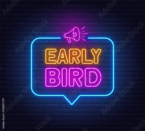 Early Bird neon sign in the speech bubble on brick wall background.