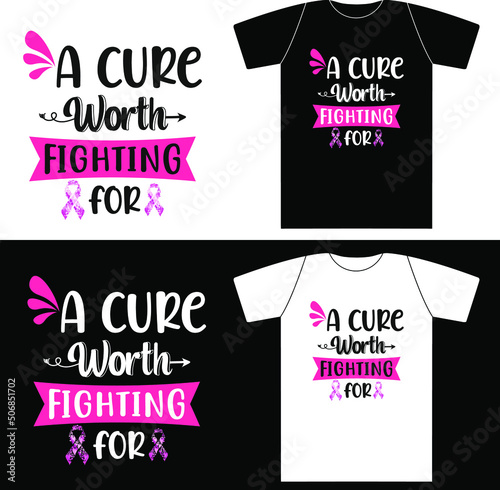 Breast Cancer, A Cure Worth Fighting For
It can be used on T-Shirt, labels, icons, Sweater, Jumper, Hoodie, Mug, Sticker,
Pillow, Bags, Greeting Cards, Badge, Or Poster