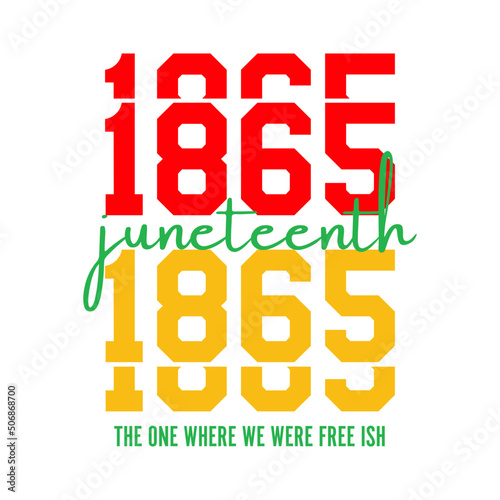 Obraz na plátne Juneteenth the one where we were free ish svg design for T-Shirt,Vector Black woman Gifts