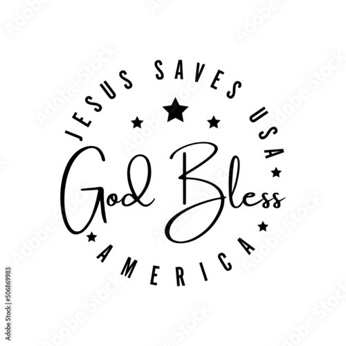 Jesus Saves USA God Bless America lettering svg design for t-shirt,Vector 4th of july