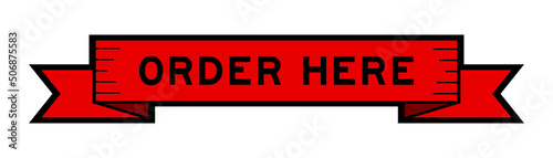 Ribbon label banner with word order here in red color on white background