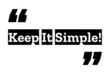 Keep It Simple quote design in black & white colors inside quotation marks. Used as a poster or a background for concepts like simplifying things, make it easy to understand & straight to the point.