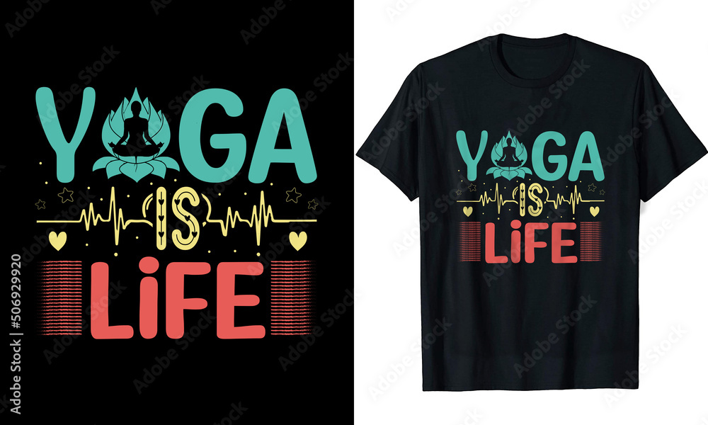 Yoga is Life Yoga t shirt design Yoga is Life Yoga t shirt design