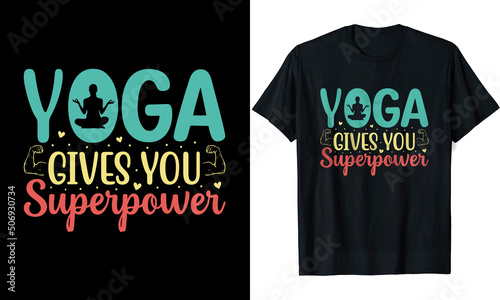 Yoga Gives You Superpower Yoga t shirt design
