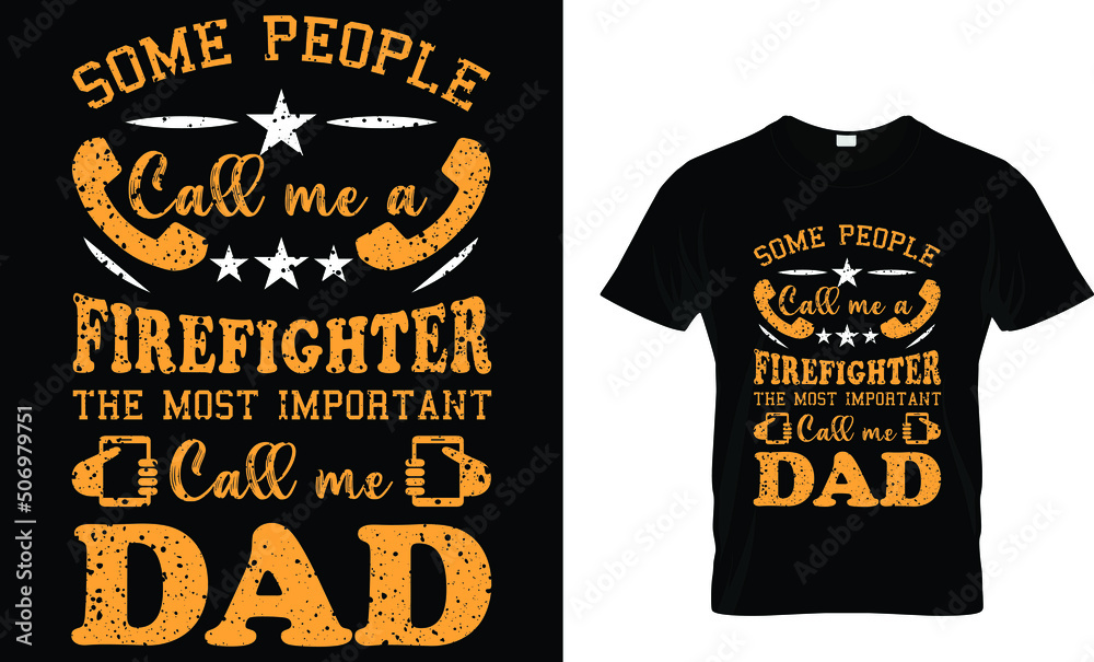 SOME PEOPLE CALL ME DAD.... T SHIRT DESIGN 