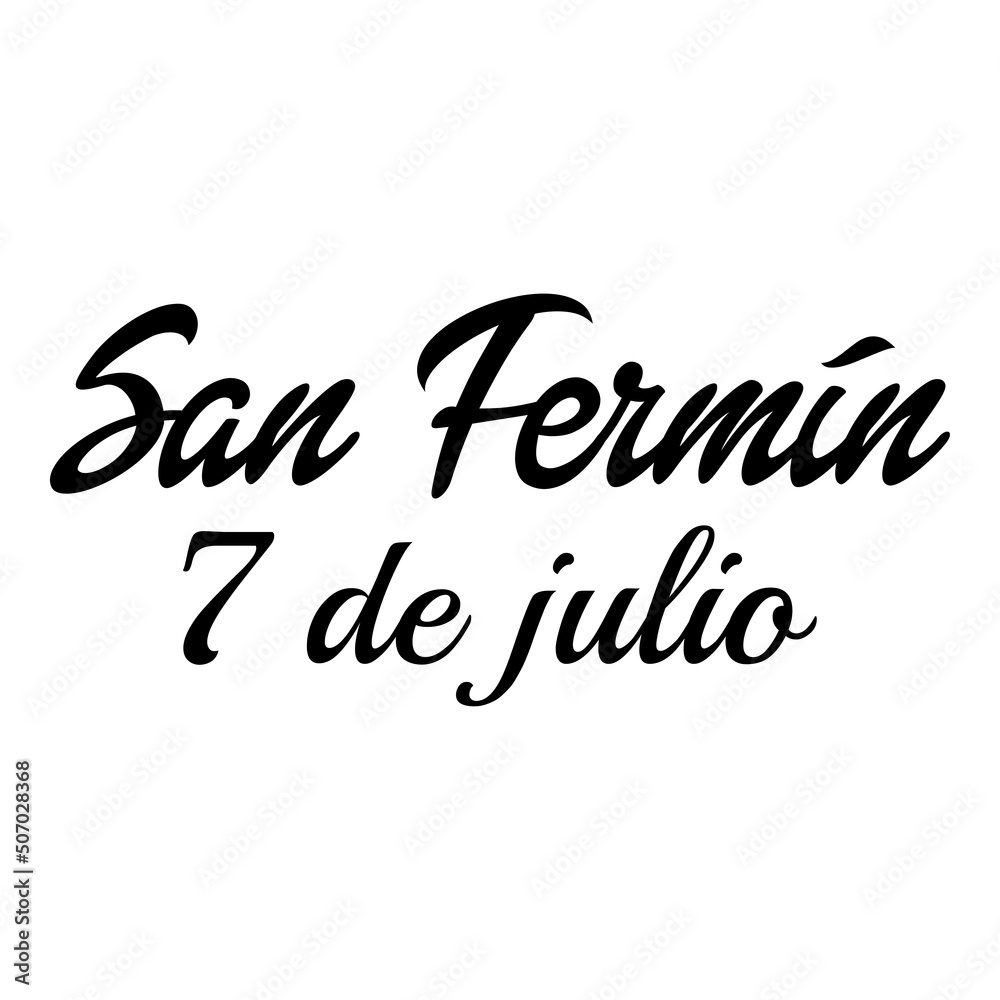 Banner con frase San Fermín 7 de julio en español manuscrito en color negro