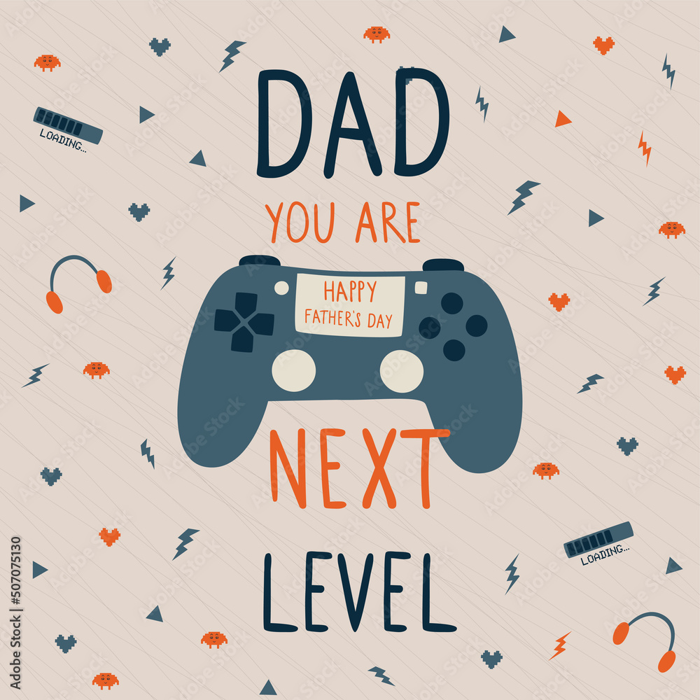 Funny Fathers day card. Father gamer. Dad you are next level text. Cute  poster with game console. Dad birthday design. Fathers birth template. Funny  gaming. Cute Illustration. Print for t-shirt. Stock Illustration |