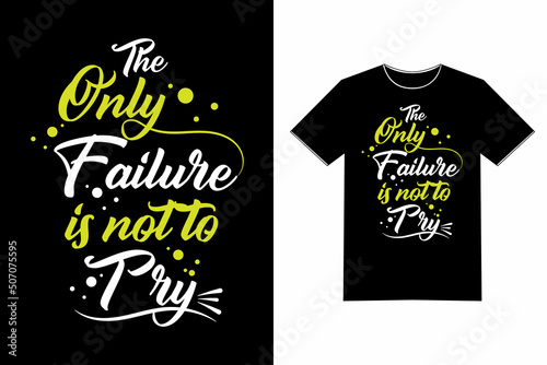 The Only Failure not to Try - Inspirational Quote Saying Funny Tshirt Text Design Vector Art