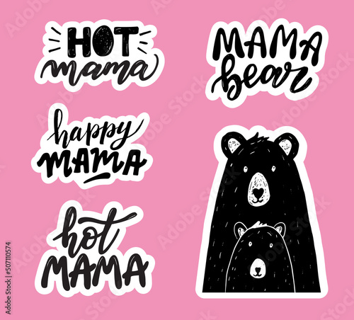 Set of stickers Hot mama, mama bear, happy mama and Mama bear illustration