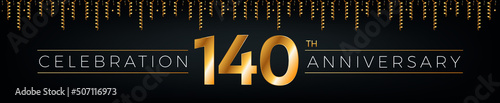 140th anniversary. One hundred forty years birthday celebration horizontal banner with bright golden color.